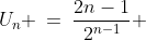 U_n \:=\:\frac{2n-1}{2^{n-1}} 