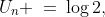 U_n \:=\:\log2,\;\log(2^2),\:\log(2^3),\:\hdots