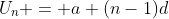 U_n = a+(n-1)d