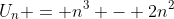 U_n = n^3 - 2n^2