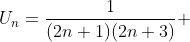 U_n=\frac{1}{(2n+1)(2n+3)} 