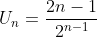 U_n=\frac{2n-1}{2^{n-1}}