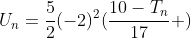 U_n=\frac{5}{2}(-2)^2(\frac{10-T_n}{17} )