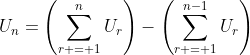 U_n=\left(\sum_{r = 1}^{n}U_r\right)-\left(\sum_{r = 1}^{n-1}U_r\right)
