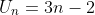 U_n=3n-2