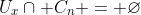 U_x\cap C_n = \varnothing