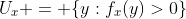 U_x = \{y:f_x(y)>0\}