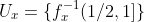 U_x=\{f_x^{-1}(1/2,1]\}