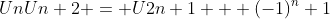 UnUn+2 = U2n+1 + (-1)^n+1