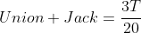 Union Jack=\frac{3T}{20}