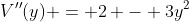 V''(y) = 2 - 3y^2