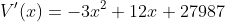 V'(x)=-3x^2+12x+27987