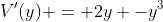V'(y) = 2y -y^3