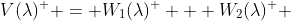 V(\lambda)^+ = W_1(\lambda)^+ + W_2(\lambda)^+ 