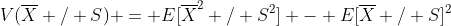 V(\overline{X} / S) = E[\overline{X}^2 / S^2] - E[\overline{X} / S]^2