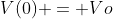 V(0) = Vo