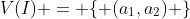 V(I) = \{ (a_1,a_2) \}