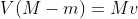 V(M-m)=Mv