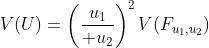 V(U)=\left({u_1\over u_2}\right)^2V(F_{u_1,u_2})