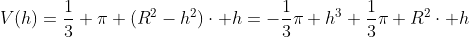 V(h)=\frac13 \pi (R^2-h^2)\cdot h=-\frac13\pi h^3+\frac13\pi R^2\cdot h