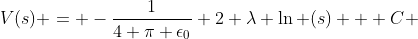 V(s) = -\frac{1}{4 \pi \epsilon_{0}} 2 \lambda \ln (s) + C 