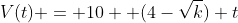 V(t) = 10 +(4-\sqrt{k}) t