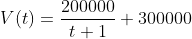 V(t)=\frac{200000}{t+1}+300000