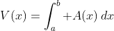V(x)=\int_a^b A(x)\,dx