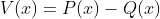 V(x)=P(x)-Q(x)