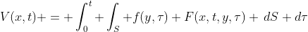 V(x,t) = \int_{0}^{t} \int_{S} f(y,\tau) F(x,t,y,\tau) \,dS d\tau
