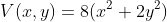 V(x,y)=8(x^2+2y^2)