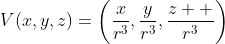 V(x,y,z)=\left(\frac{x}{r^3},\frac{y}{r^3},\frac{z  }{r^3}\right)