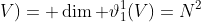 \dim L(V;V)= \dim \vartheta_1^1(V)=N^2