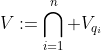 V:=\bigcap_{i=1}^n V_{q_i}