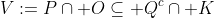 V:=P\cap O\subseteq Q^c\cap K