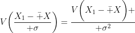 V\biggl({X_1-\bar X\over \sigma}\biggr)={V\biggl(X_1-\bar X\biggr) \over \sigma^2}