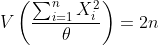 V\left(\frac{\sum_{i=1}^nX^2_i}{\theta}\right)=2n