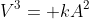 V^3= kA^2
