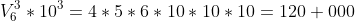 V^3_6*10^3=4*5*6*10*10*10=120 000