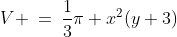 V \:=\:\frac{1}{3}\pi x^2(y+3)