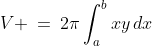 V \:=\:2\pi\int^b_axy\,dx