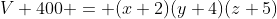 V+400 = (x+2)(y+4)(z+5)