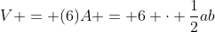 V = (6)A = 6 \cdot \frac{1}{2}ab~sin(\theta)