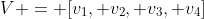 V = [v_1, v_2, v_3, v_4]