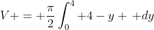 V = \frac{\pi}{2}\int_0^4 4-y \, dy