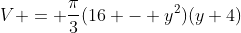 V = \frac{\pi}{3}(16 - y^2)(y+4)