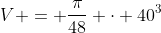 V = \frac{\pi}{48} \cdot 40^3