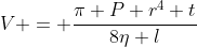 V = \frac{\pi P r^4 t}{8\eta l}