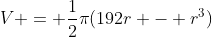 V = \frac{1}{2}\pi{}(192r - r^3)