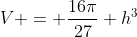 V = \frac{16\pi}{27} h^3